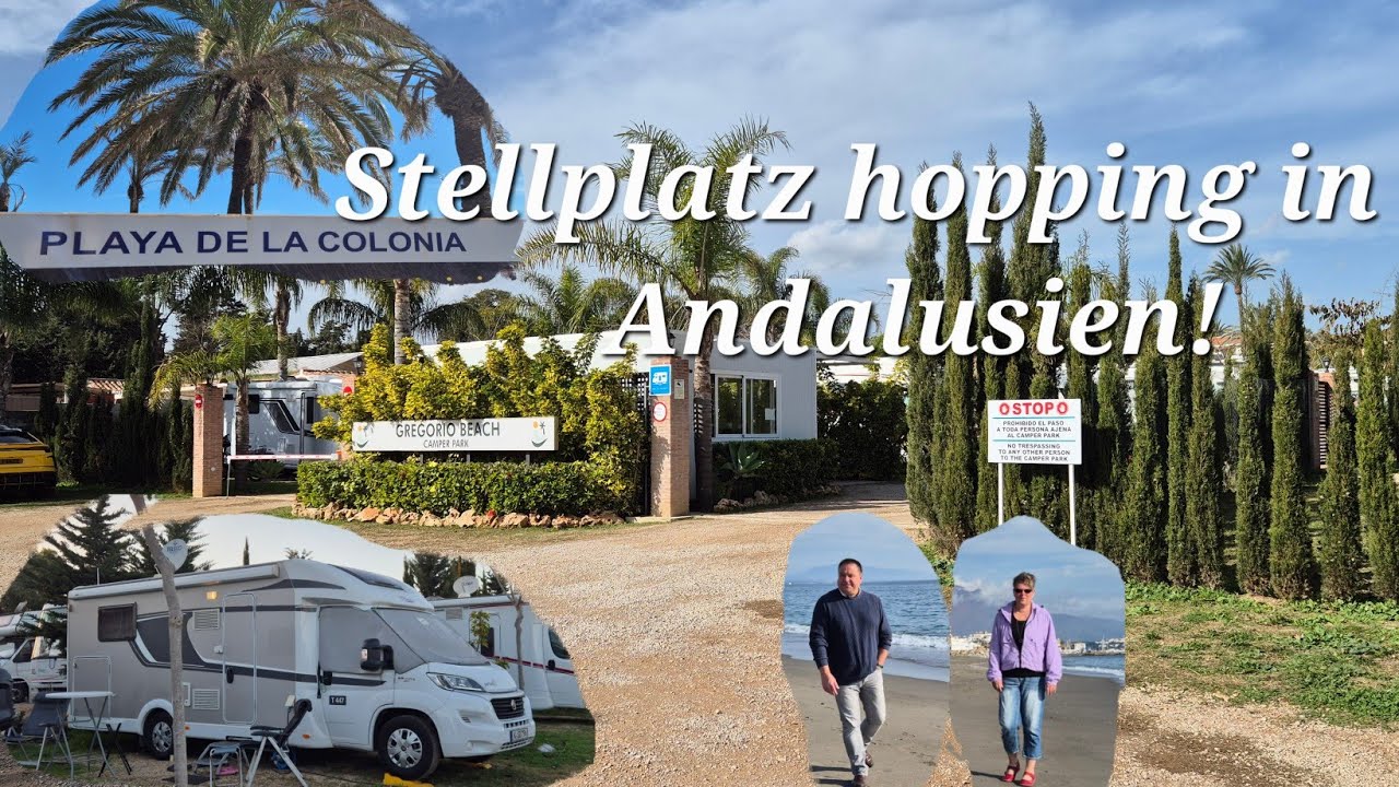 Stellplatz hopping mit Wohnmobil in Andalusien, auf Campingplätzen, Wohnmobilstellplätzen in Spanien