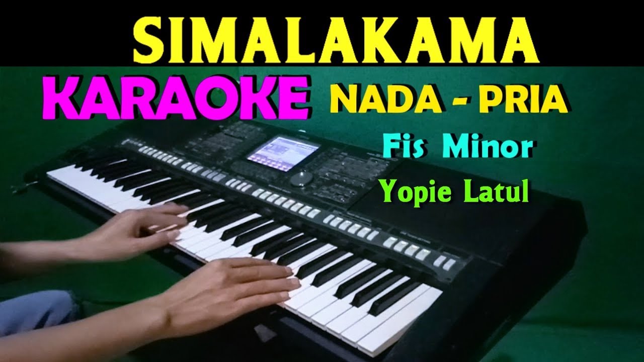 SIMALAKAMA - Yopie Latul | KARAOKE Nada Pria, HD