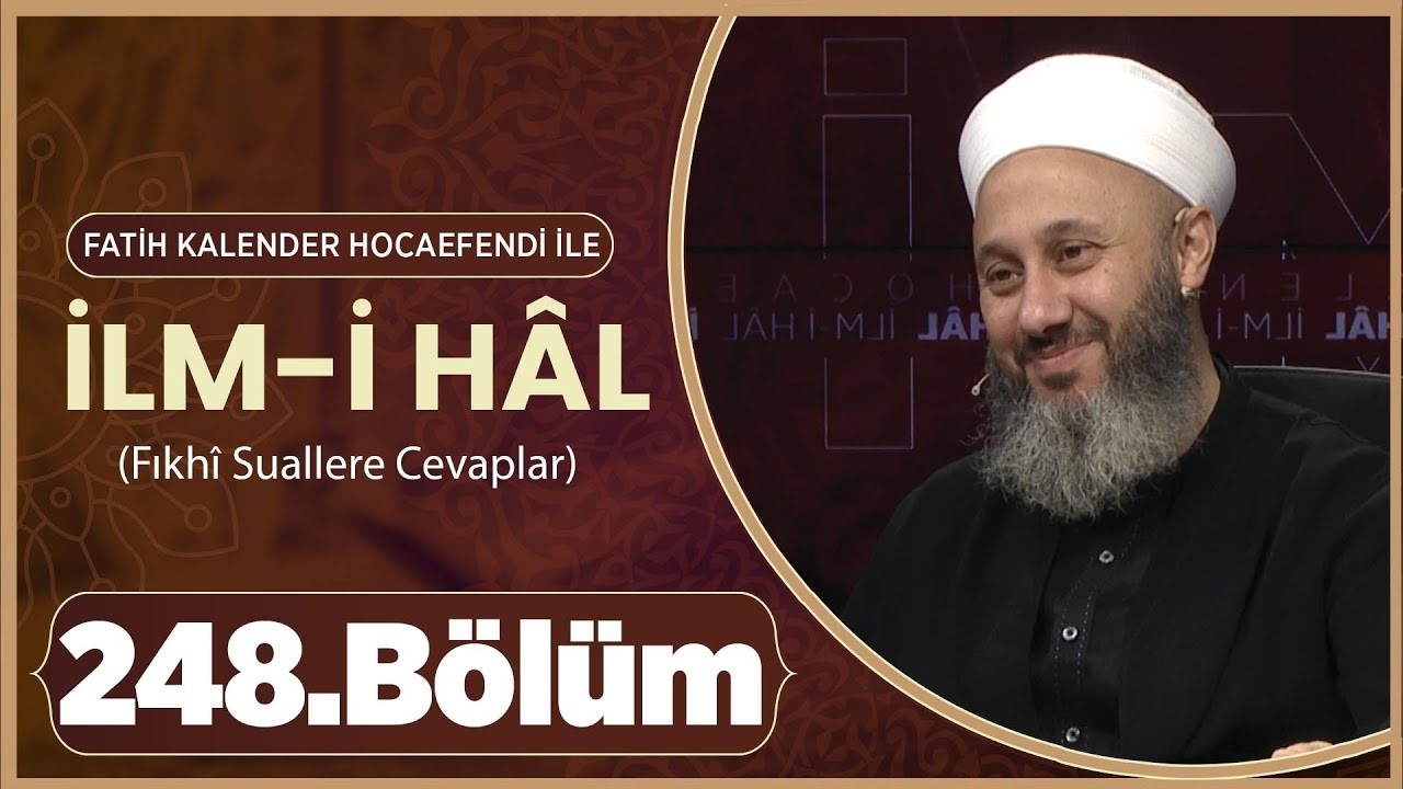 Fatih KALENDER Hocaefendi İle İlm-i Hâl 248. Bölüm - 23 Nisan 2025 Lâlegül TV