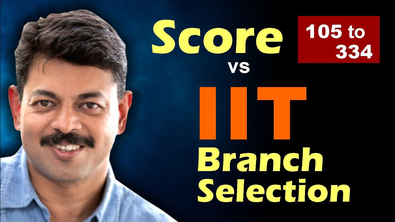 Score vs IIT Branch Selection in JEE Advanced | Cut off Marks vs Rank