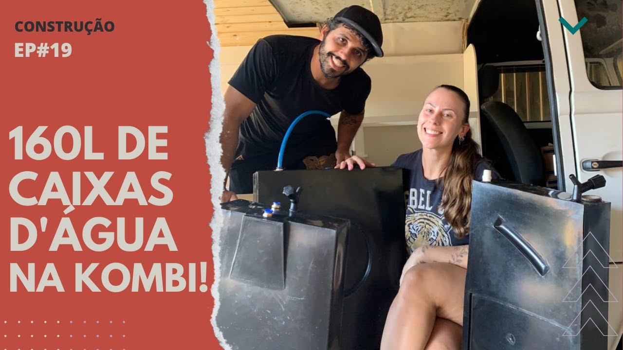 Como instalamos as CAIXAS D'ÁGUA na nossa Kombi Home | CONSTRUÇÃO KOMBI HOME  | C.E.19