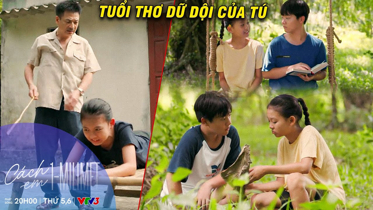 CÁCH EM 1 MILIMET | Tuổi thơ đầy 