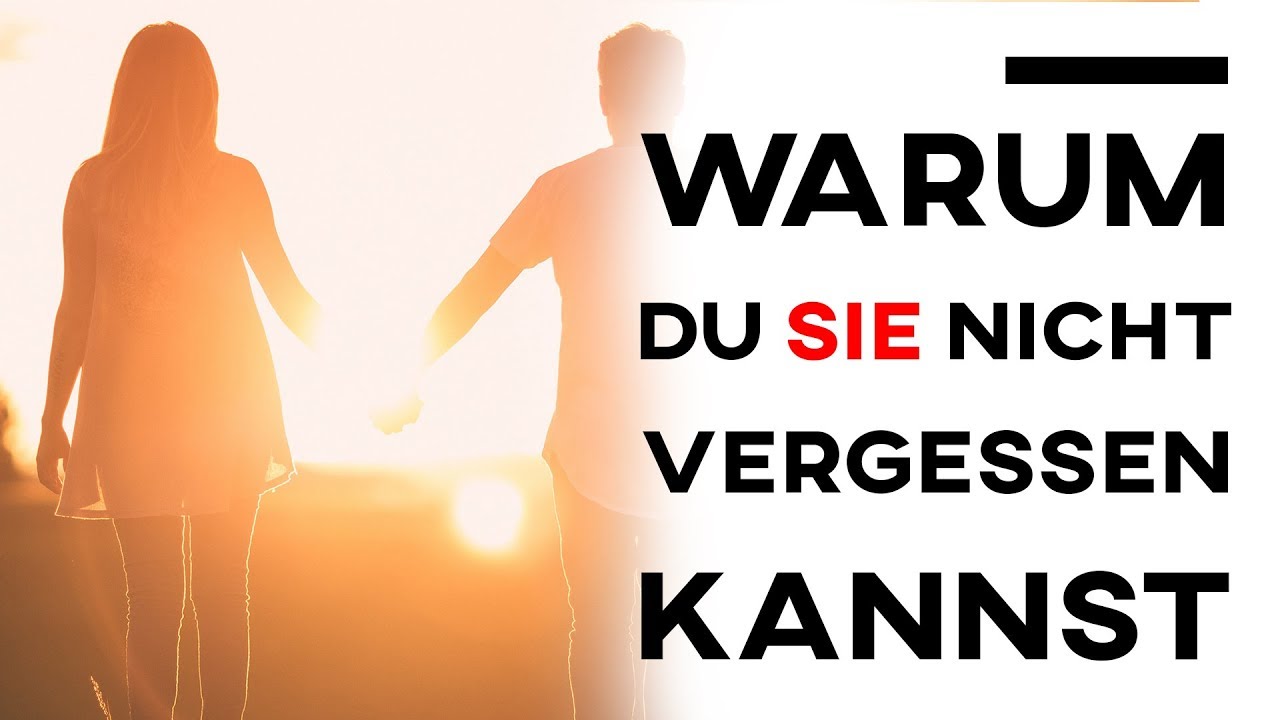 Warum du deine EX nicht vergessen kannst! (und wie du es dennoch schaffst sie zu vergessen)
