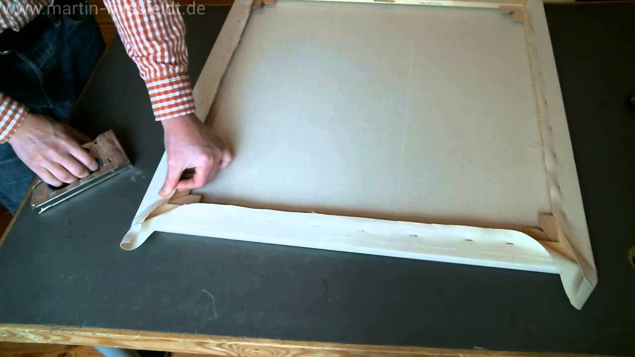 Leinwand auf Keilrahmen spannen (Anleitung, Tutorial)