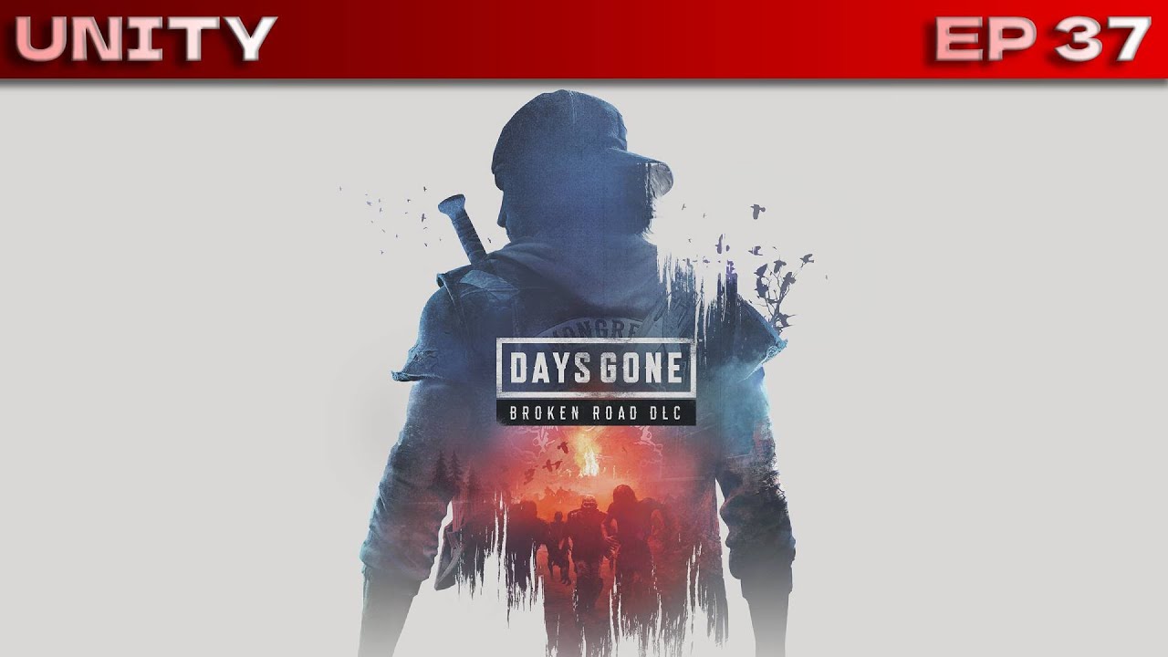 On fini le jeux sans MOURIR Days Gone DLC Broken Road Unity #37