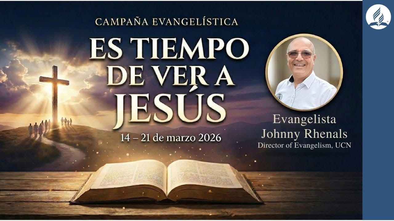 Campaña Evangelística Adventista 2026 | Es Tiempo de Ver a Jesús - Semana de Esperanza