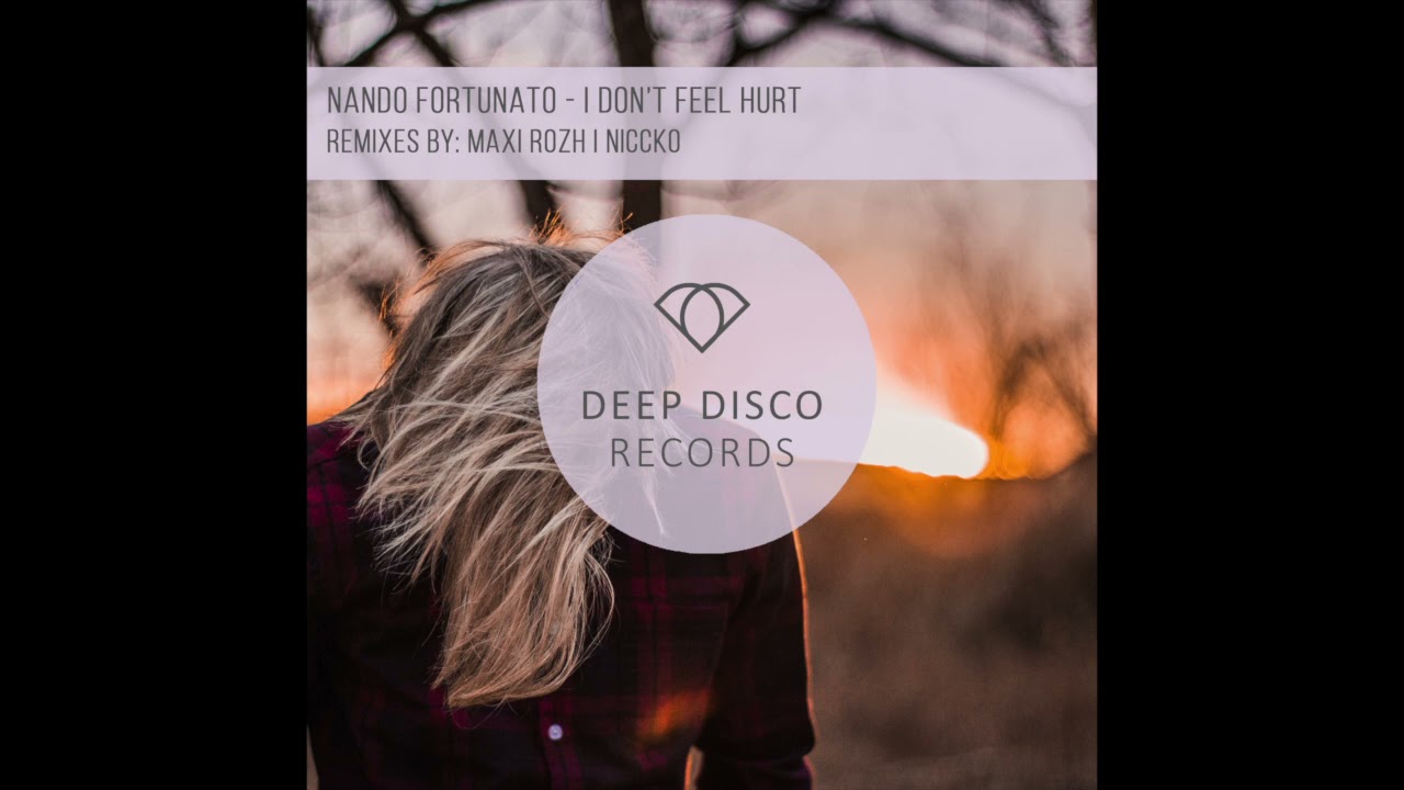 Nando Fortunato - I Don't Feel Hurt (Original Mix)