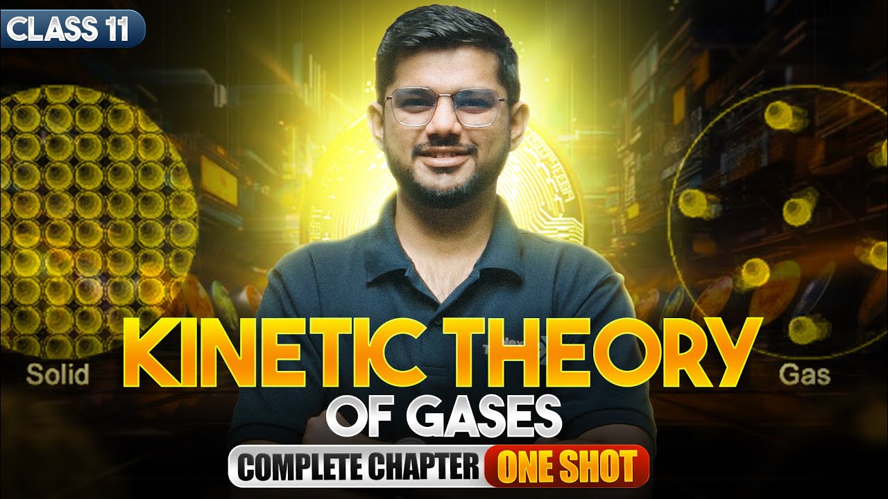 Kinetic Theory of Gases Class 11 in One Shot | Class 11 Physics Full Chapter | CBSE 2025-26 Exam