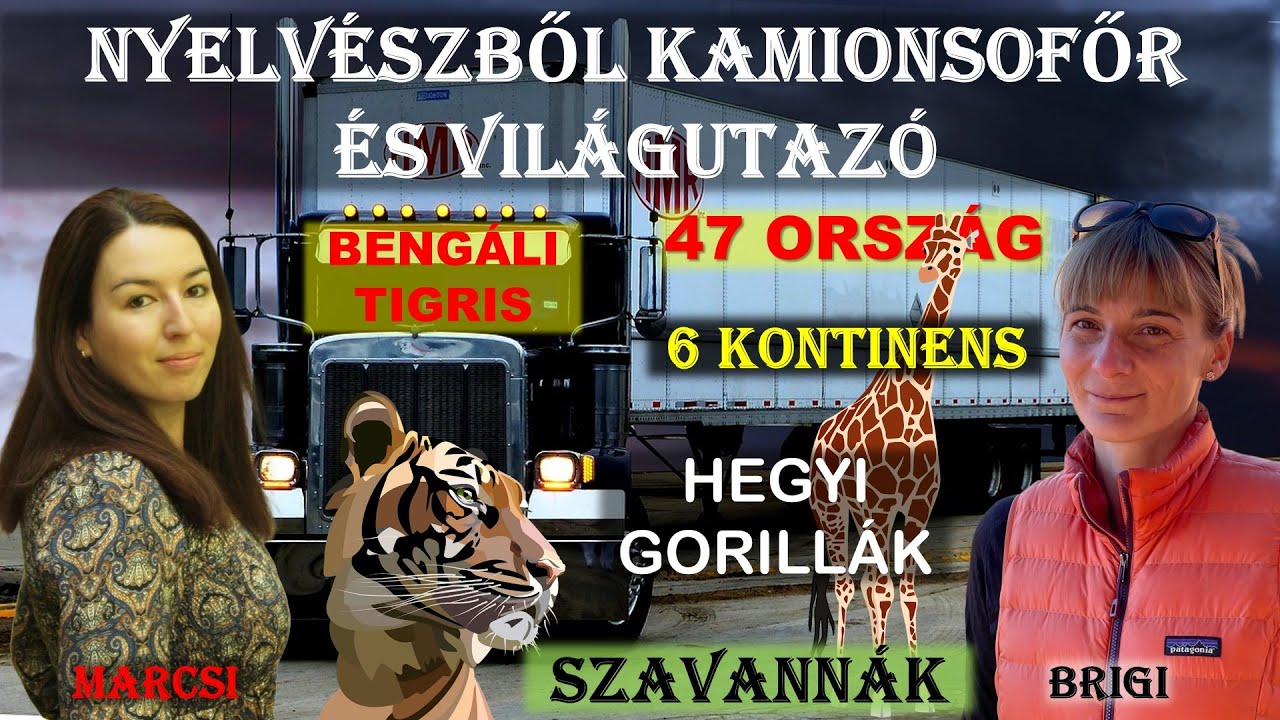 Marcsi - a nyelvészből lett kamionsofőr és világutazó