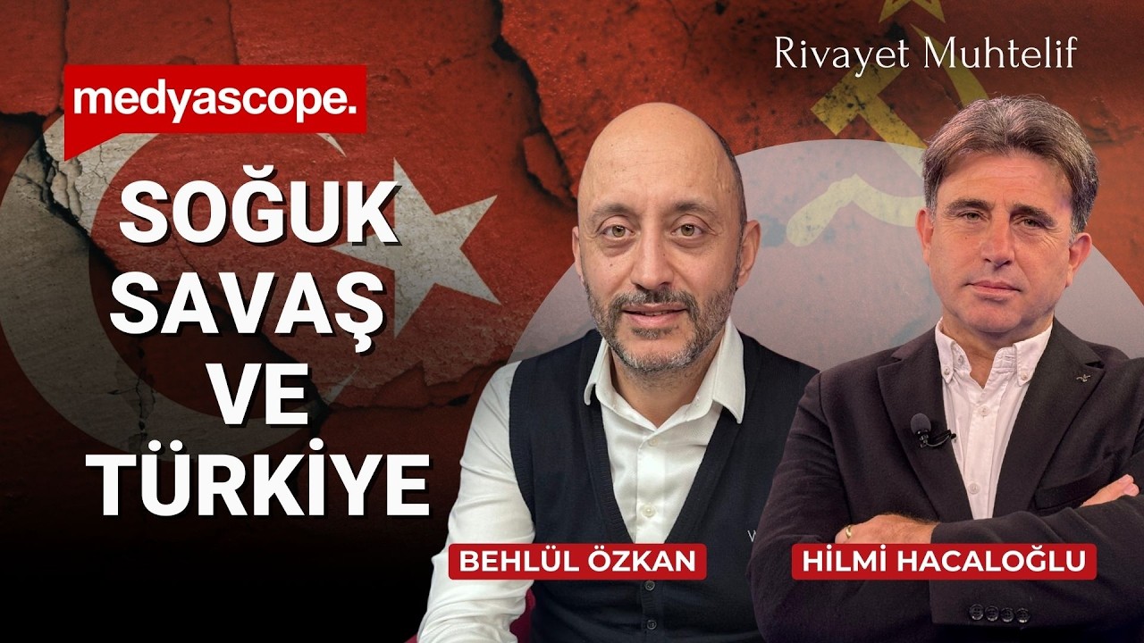 Soğuk Savaş'ın Türkiye'ye etkileri: NATO, DP, CHP, din ve siyaset | Behlül Özkan & Hilmi Hacaloğlu