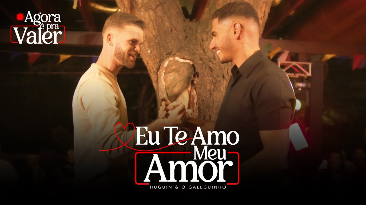 Eu Te Amo Meu Amor - Huguin & O Galeguinho (Clipe Oficial)