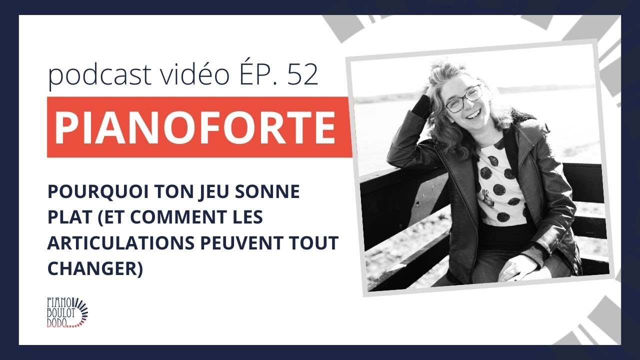 Pianoforte - ÉP. 52 Pourquoi ton jeu sonne plat (et comment les articulations peuvent tout changer)