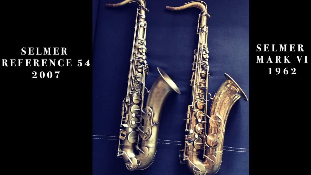 SELMER MARK 6 vs SELMER REFERENCE 54