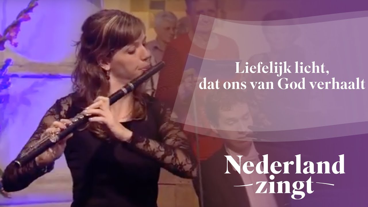 Nederland Zingt: Liefelijk licht, dat ons van God verhaalt