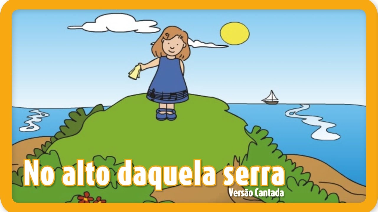 No alto daquela serra |  |  Canções para crianças em Português