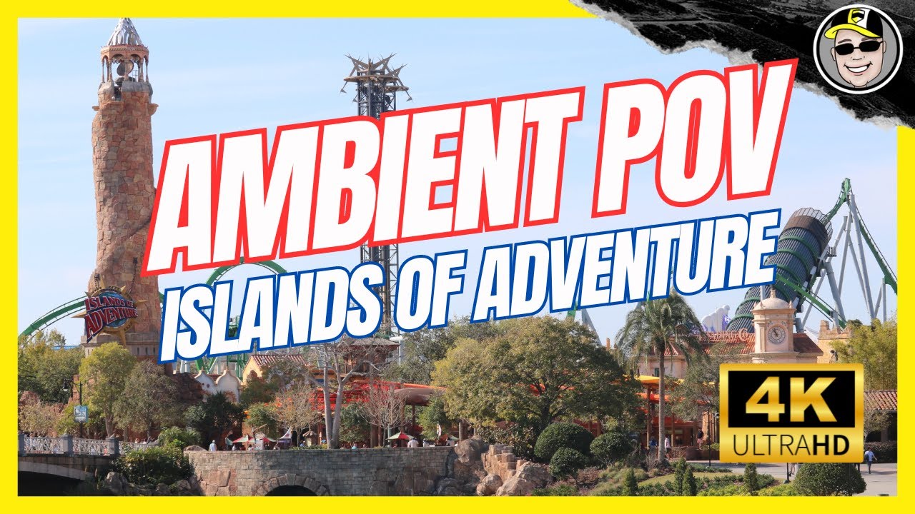 Ambient 4K Walkabout Islands of Adventure