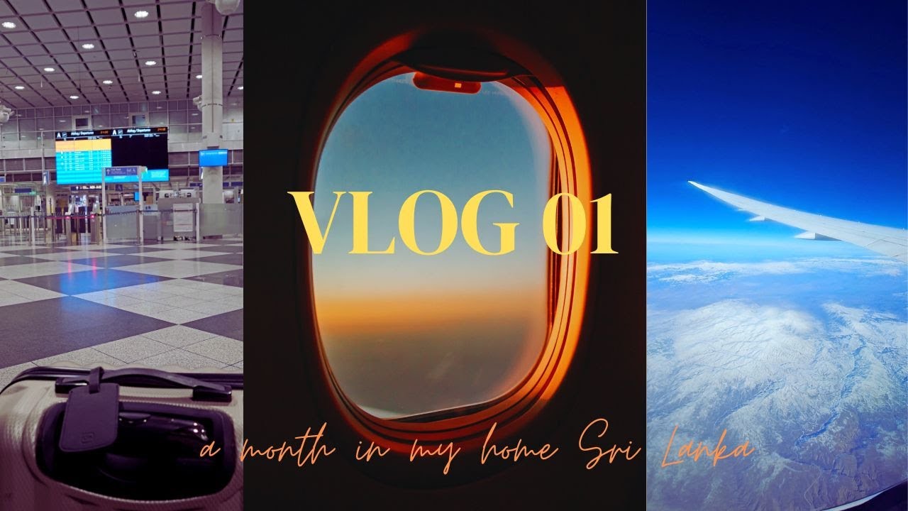 Epi01- Flying to my Home country Sri Lanka for a month.... Vlog01