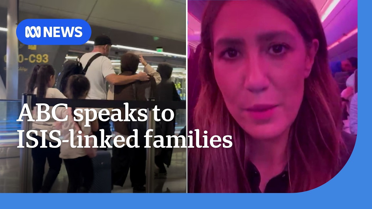 ABC speaks to women and children linked to ISIS before boarding flight to Melbourne | ABC NEWS
