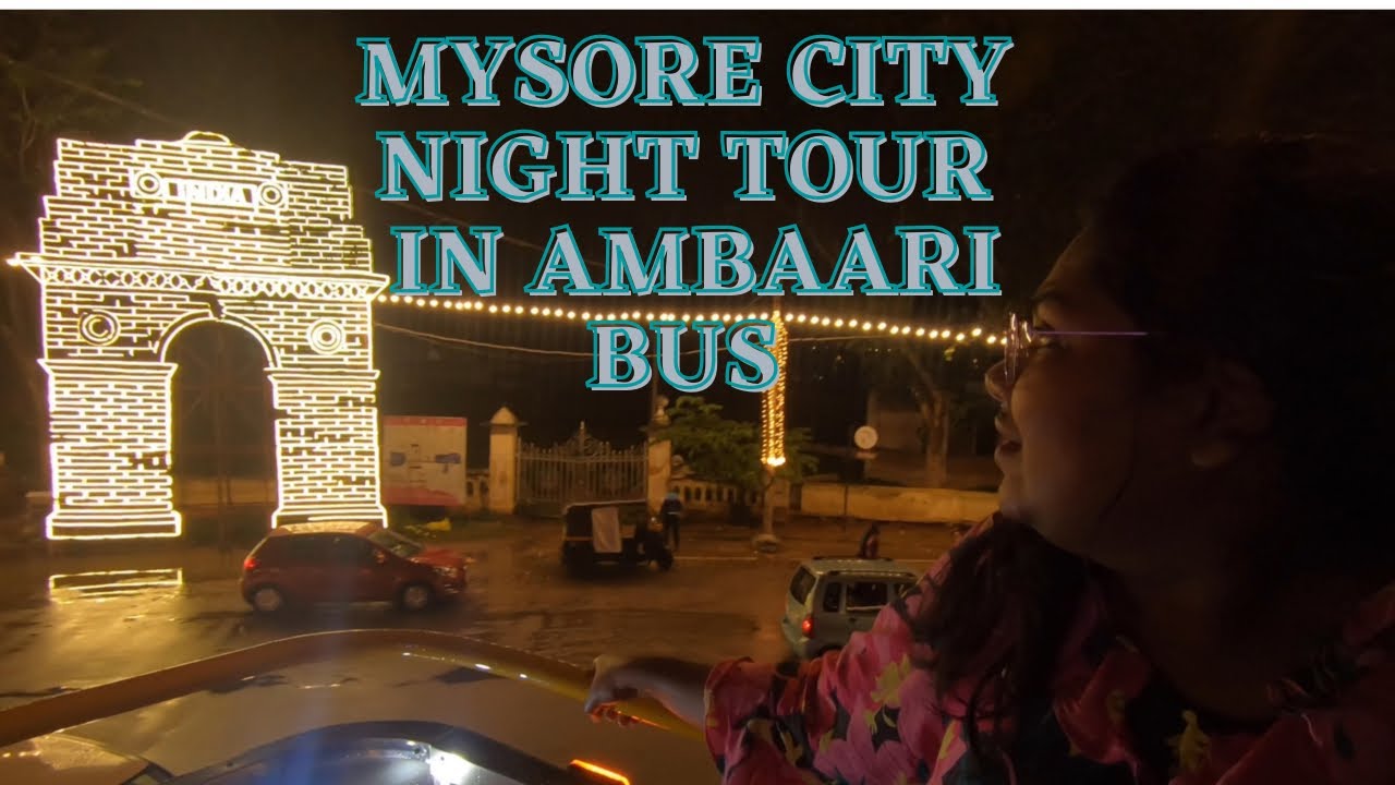 Mysore Dasara celebration | Ambari Bus Night Tour | Mysore Dasara night bus Tour