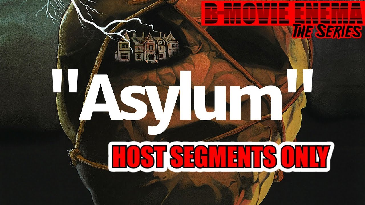 B-Movie Enema: The Series Episode #77 - Asylum (Host Segments Only)