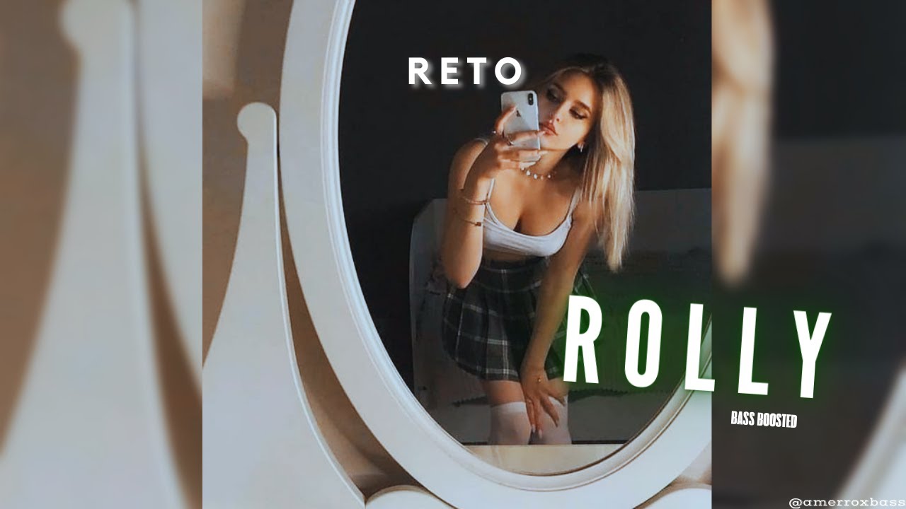 ReTo - Rolly (Bass Boosted