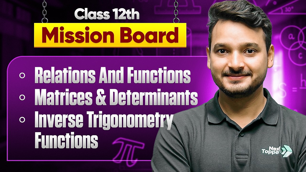 Class 12 Relations & Functions, Inverse Trigonometry Functions, Matrices and Determinants One Shot