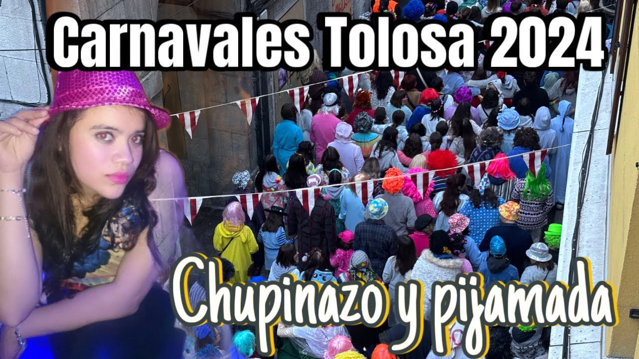 ASÍ SE VIVEN LOS CARNAVALES DE TOLOSA 2024/chupinazo +pijamada /PARTE 1@meylinirias