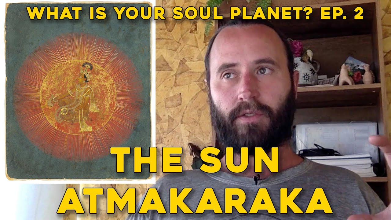 Sun Atmakaraka - What is Your Soul Planet? Ep. 2
