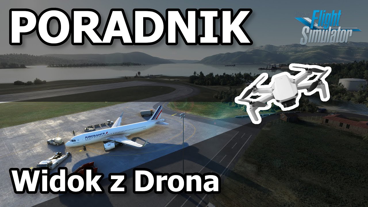 Widok z Drona | Poradnik #MSFS2020 PL