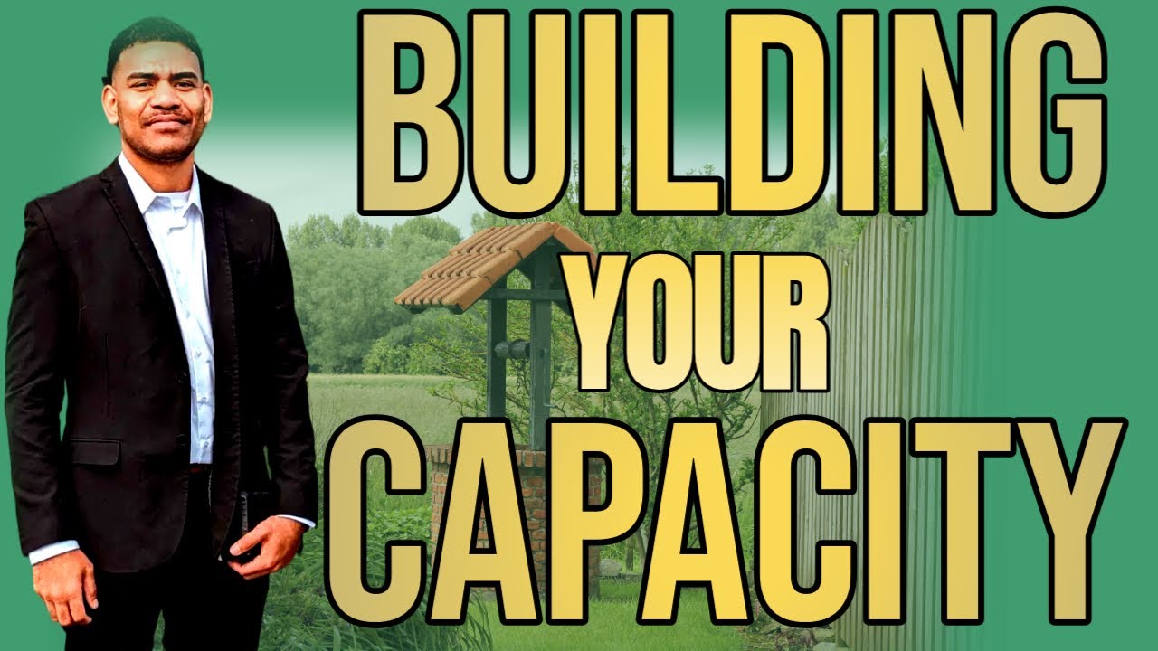 BUILDING YOUR CAPACITY 