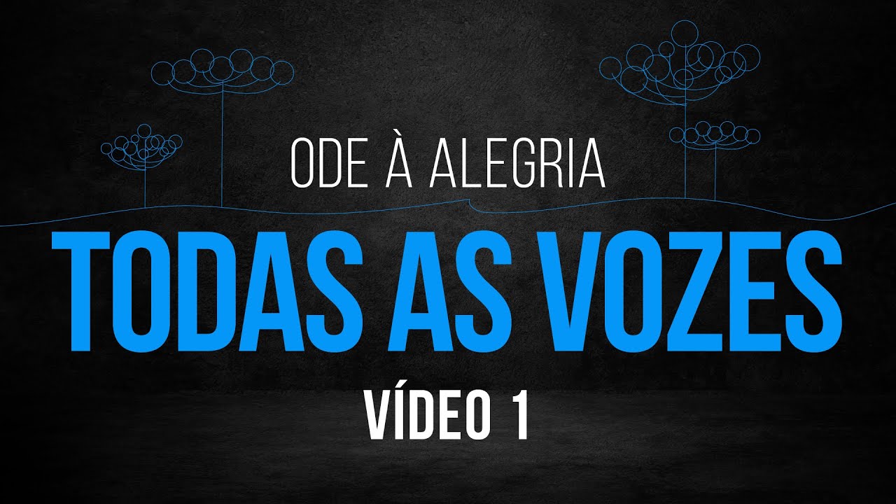 Ode à alegria | Vídeo 1 | PARA TODAS AS VOZES