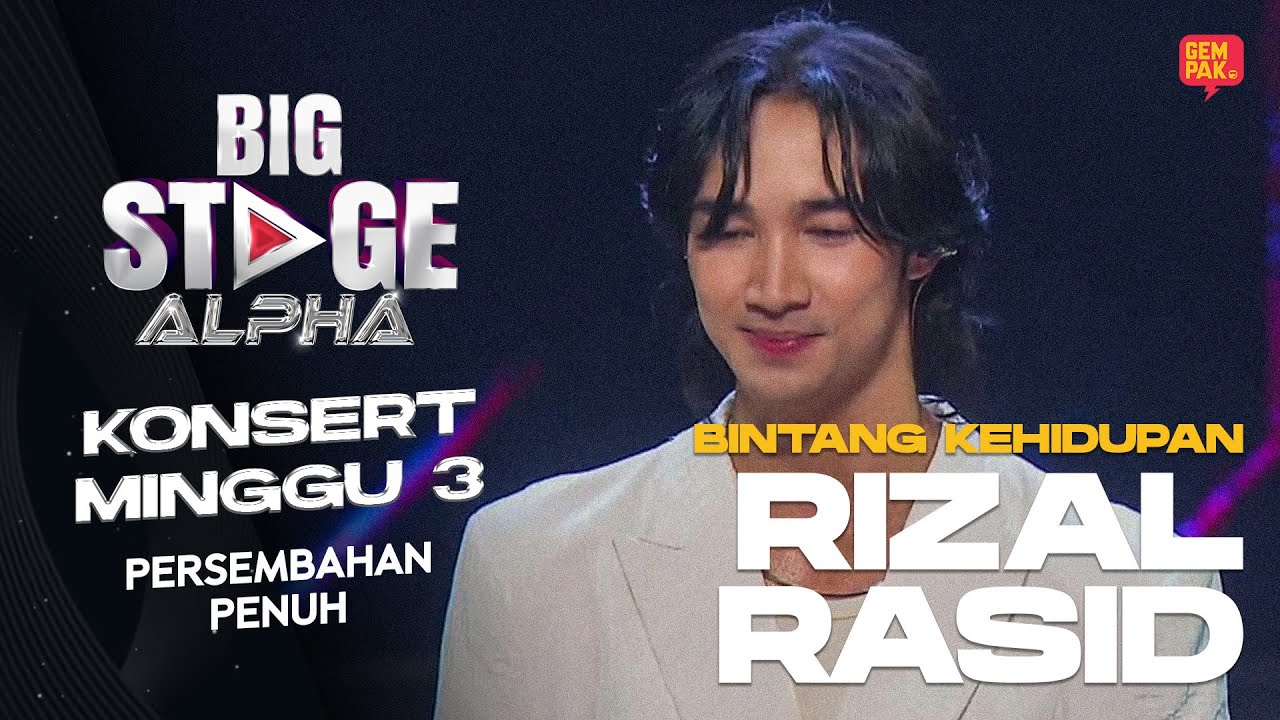 [Persembahan Penuh] RIZAL RASID - BINTANG KEHIDUPAN | BIG STAGE ALPHA