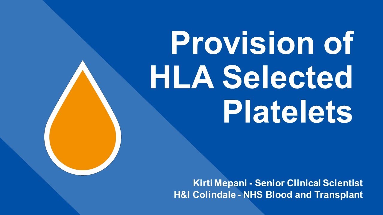London RTC Education Session - Provision of HLA Selected Platelets