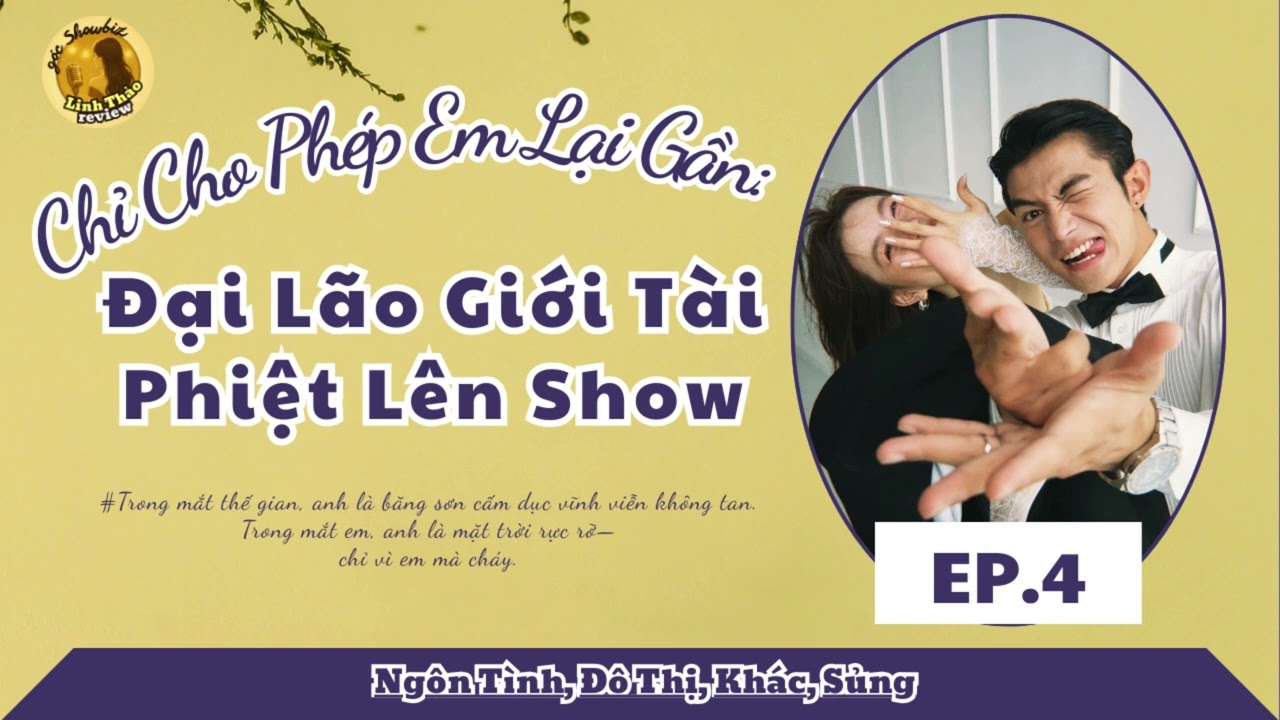 [EP.4] - Chỉ Cho Phép Em Lại Gần: Đại Lão Giới Tài Phiệt Lên Show | nghe truyện audio