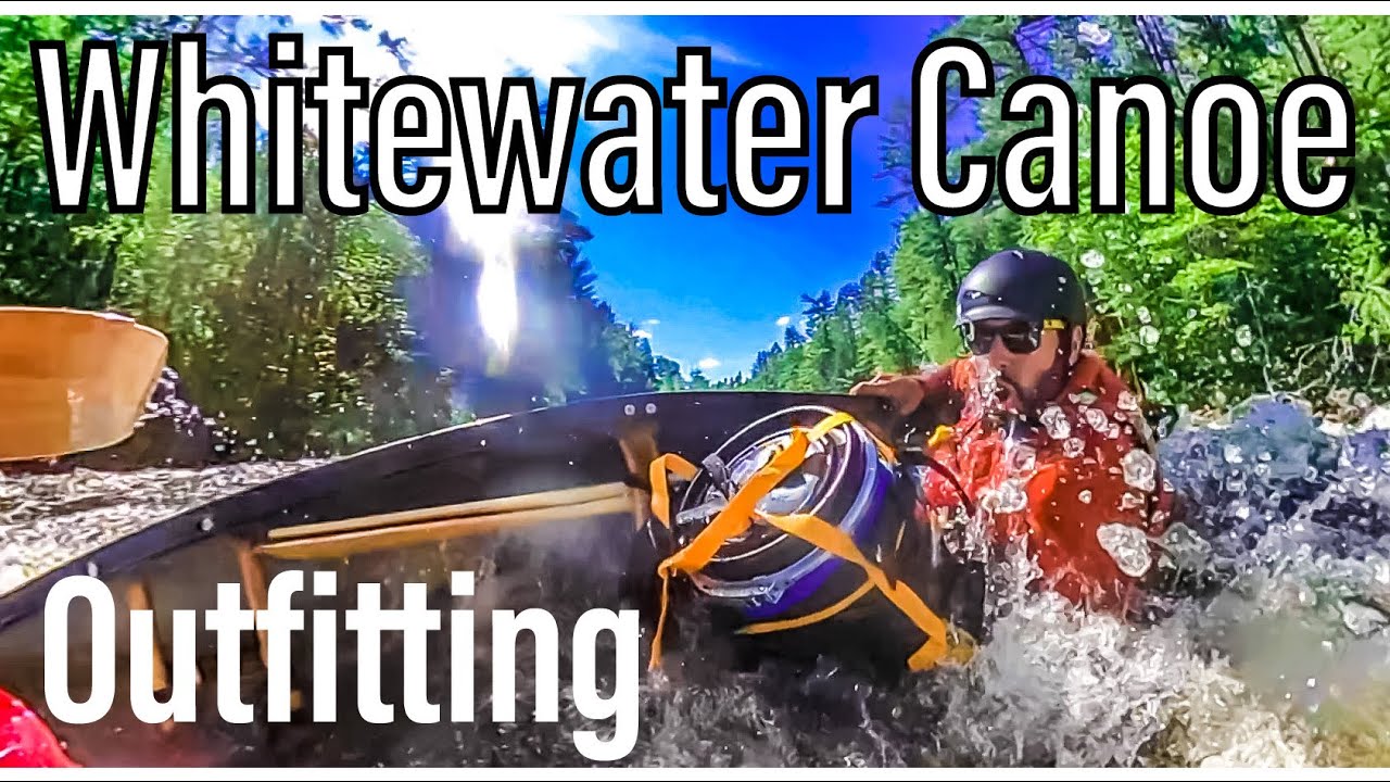 How to Install Basic Whitewater Canoe Outfitting