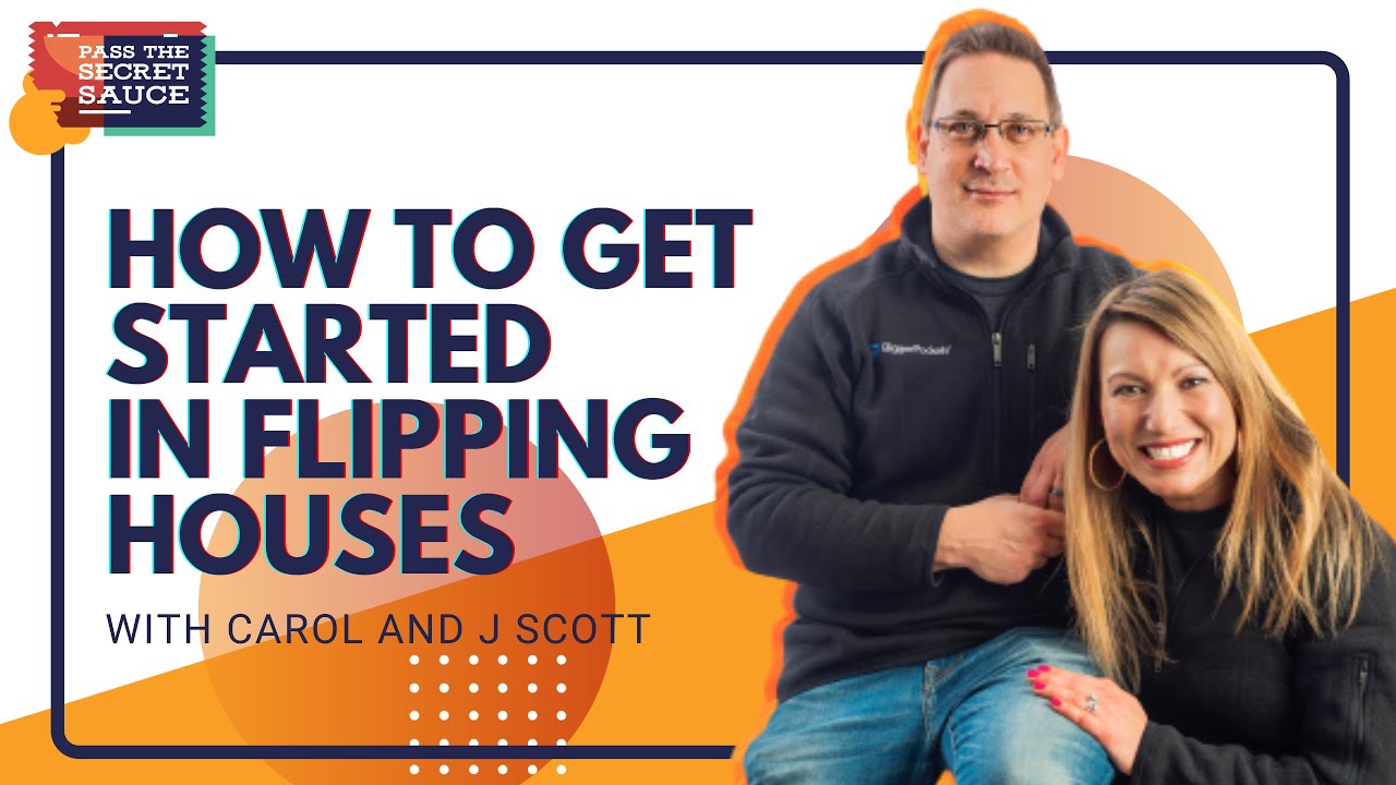 How to Get Started in Flipping Houses with Carol and J Scott