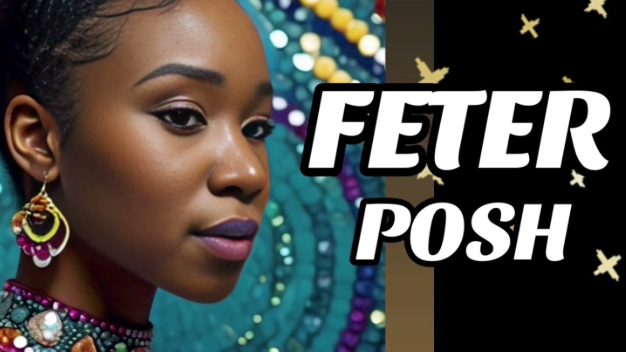 POSH - FETER (Soca 2025)