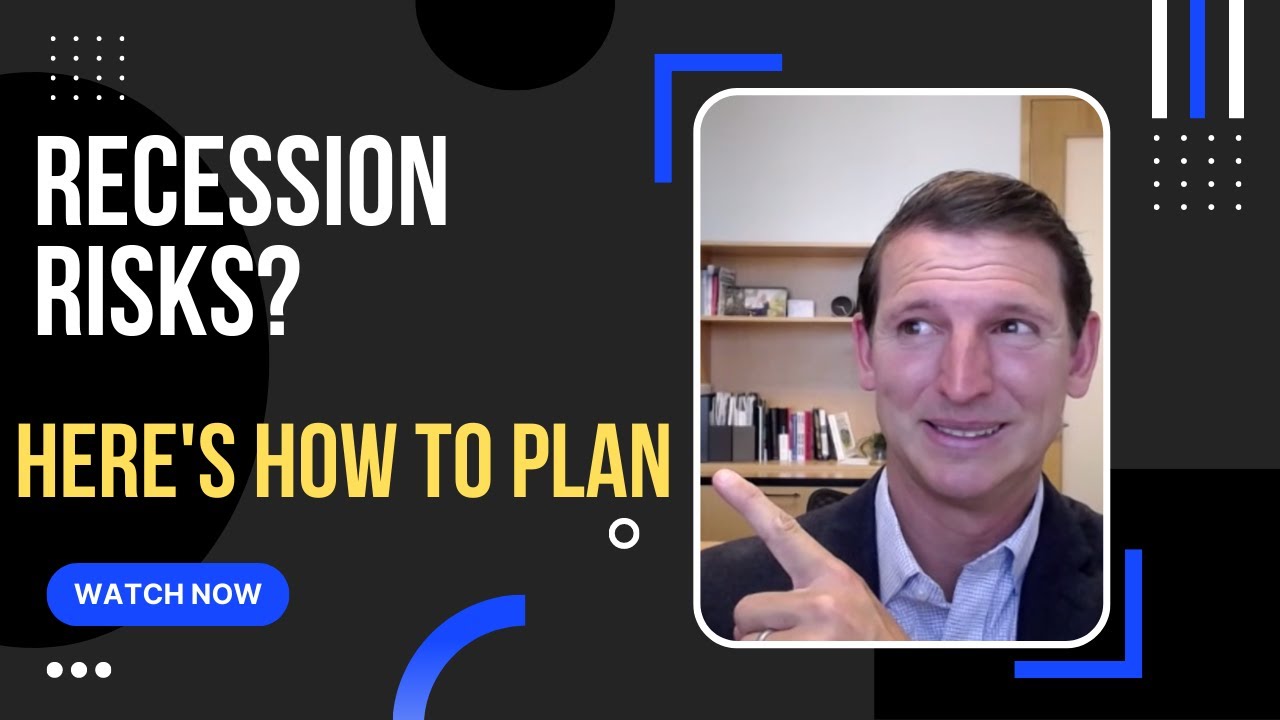Recession Risks? Here's How To Plan