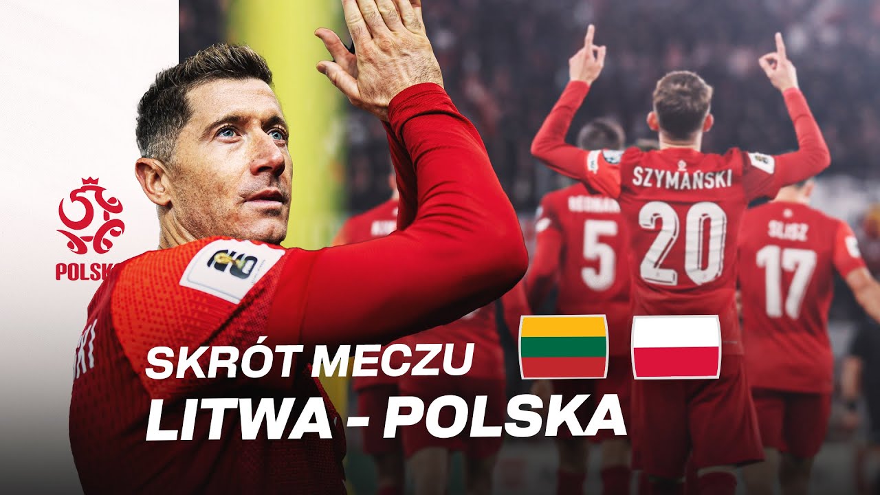 EL. MŚ: Skr&oacute;t meczu 🇱🇹 LITWA - POLSKA 🇵🇱