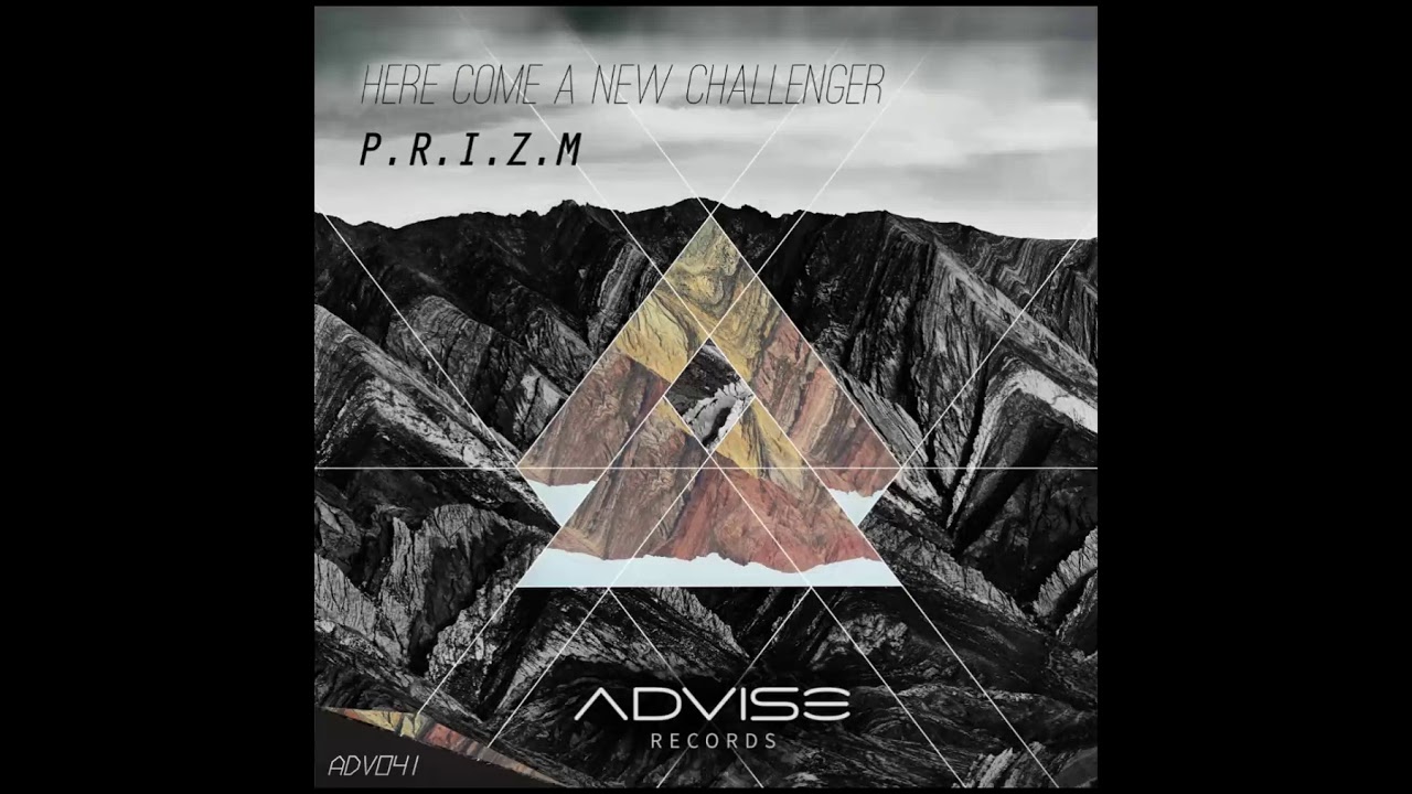 P.R.I.Z.M - Here Come A New Challenger [Advise records]