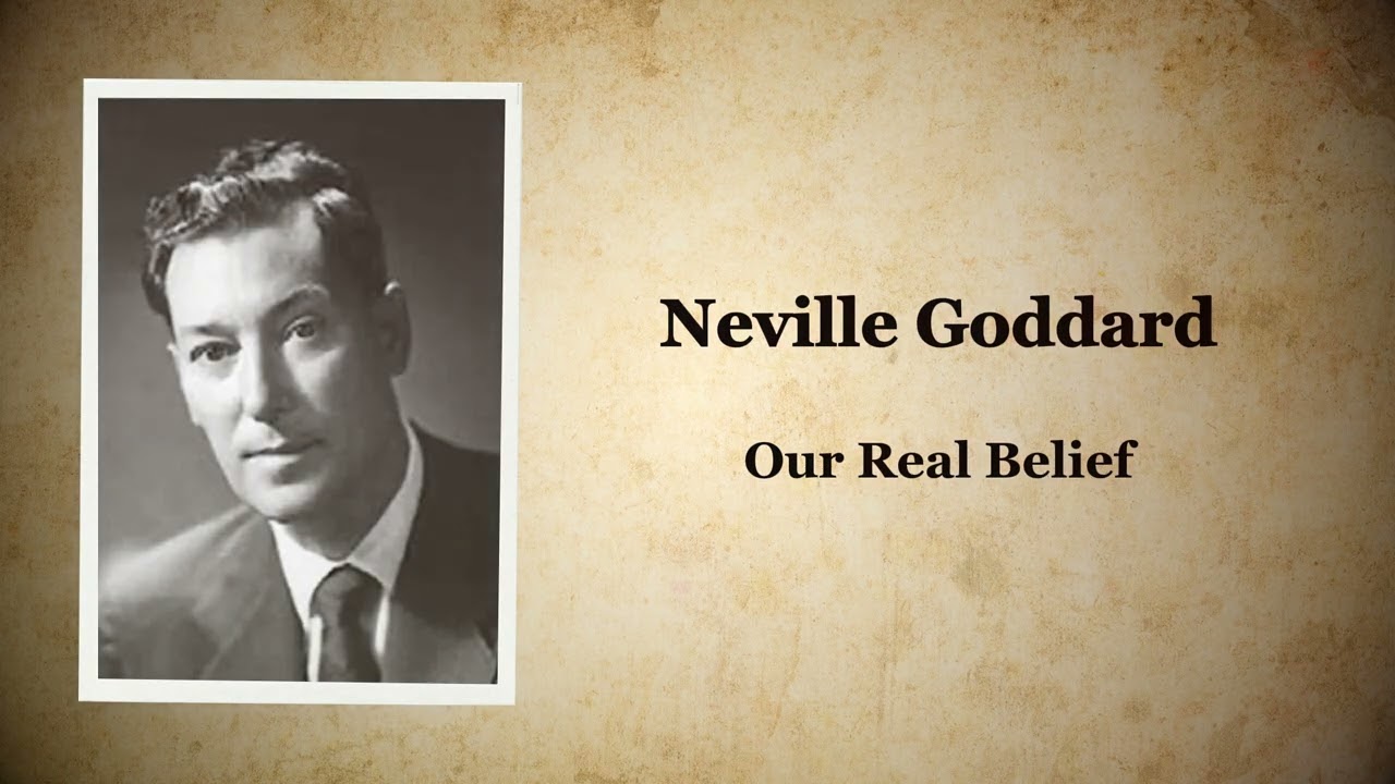 Neville Goddard - Our Real Belief (Full Audio)