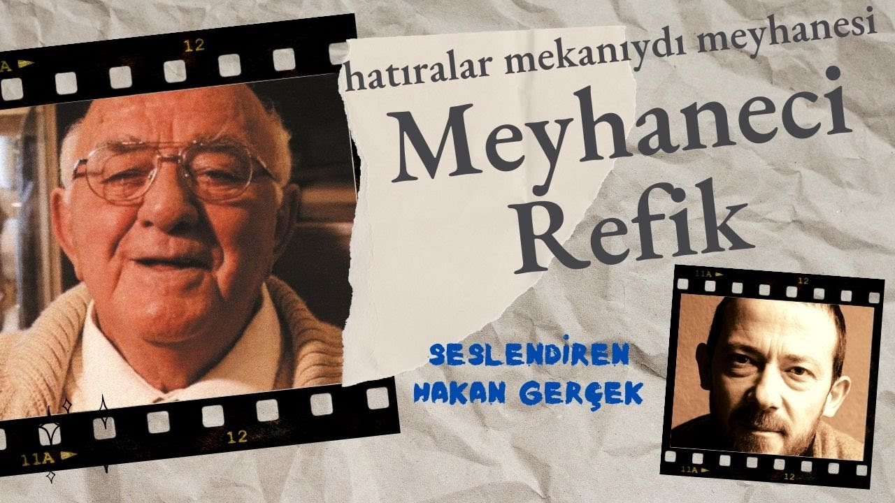 MEYHANECİ REFİK belgeseli & Hakan Gerçek seslendirdi
