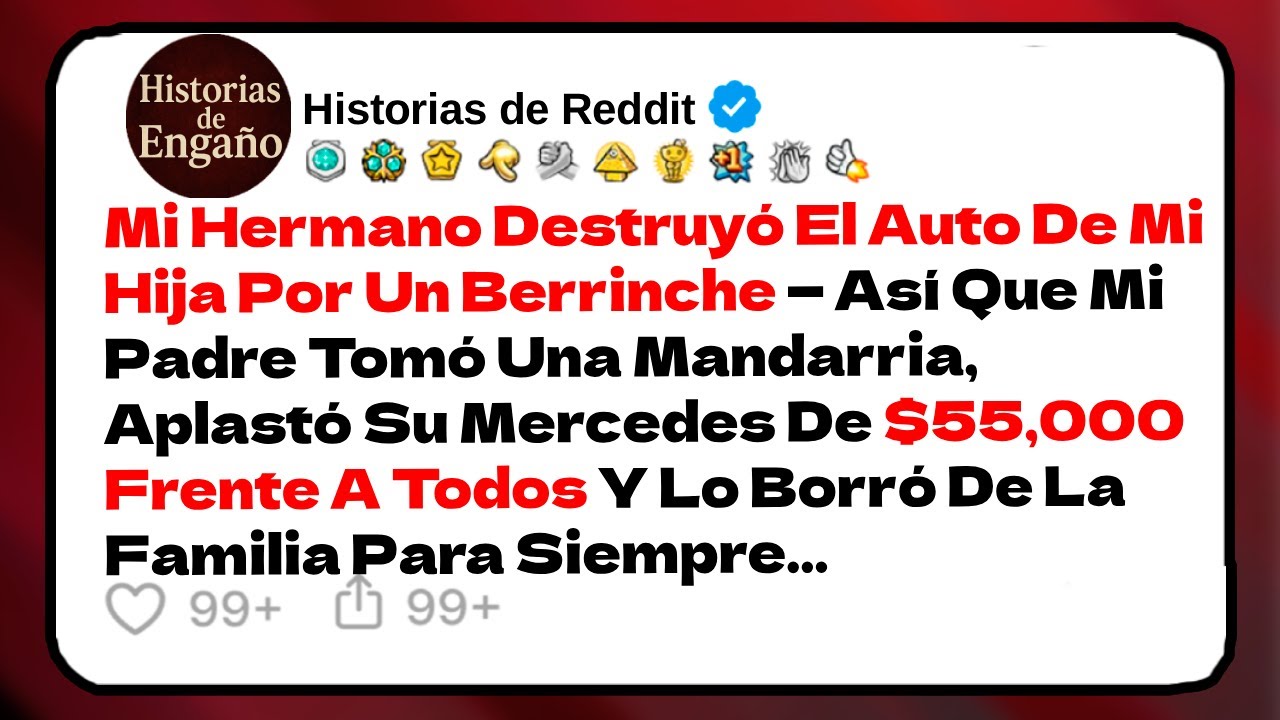 Mi Hermano Destruyó El Auto De Mi Hija Por Un Berrinche — Así Que Mi Padre... | Historias de Reddit