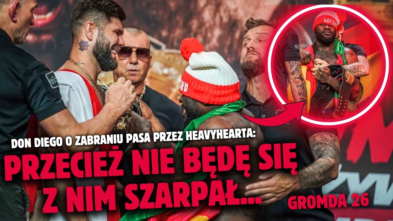 DON DIEGO O ZAKOŃCZNIU WALKI Z HEAVYHEARTEM: UM&Oacute;WILIŚMY SIĘ JUŻ DAWNO - DRUGA RUNDA! GROMDA 26