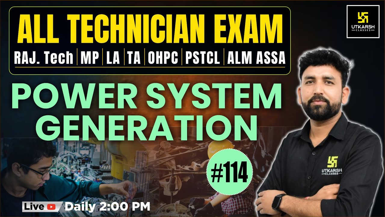 Technical Exam #114 | RAJ. Tech | MP | LA | TA | OHPC | PSTCL | ALM ASSA | POWER SYSTEM GENERATION