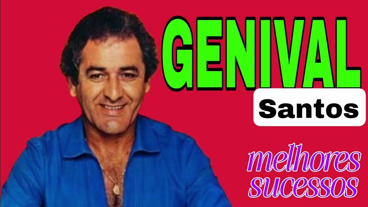 GENIVAL SANTOS E SEUS MELHORES SUCESSOS DO bregA