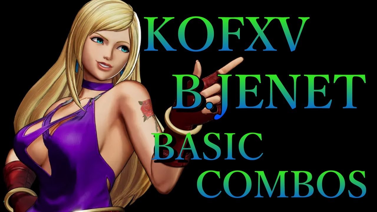 【KOF15】THE KING OF FIGHTERS XV Bジェニー 基本 コンボ【 KOFXV B.JENET BASIC COMBOS 】