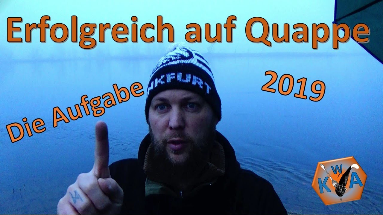 Erfolgreich auf Quappe 2019 / die Aufgabe