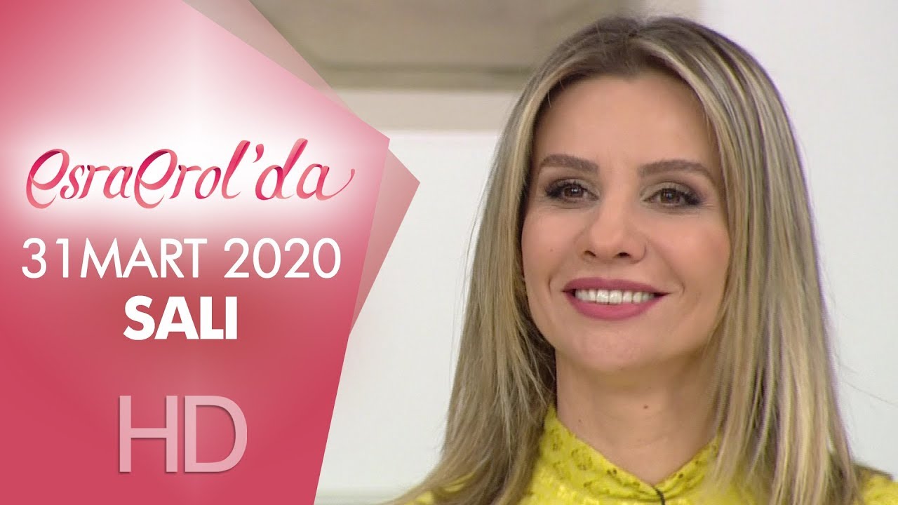 Esra Erol'da 31 Mart 2020 | Salı