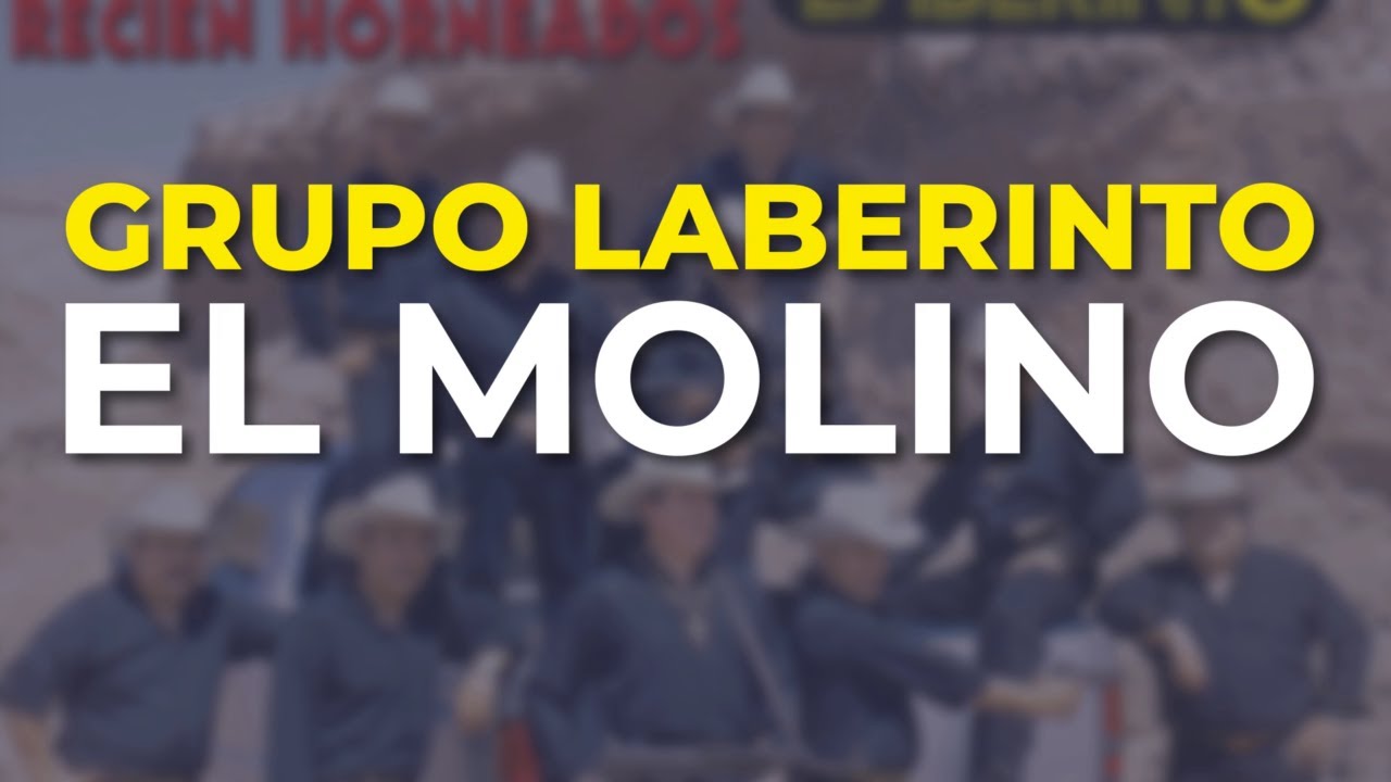 Grupo Laberinto - El Molino (Audio Oficial)